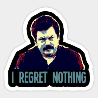 I REGRET NOTHING // Ron Swanson Sticker